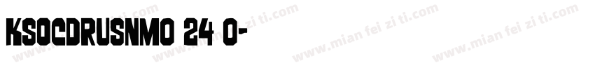 KSOCDRUSNM0 24 0字体转换